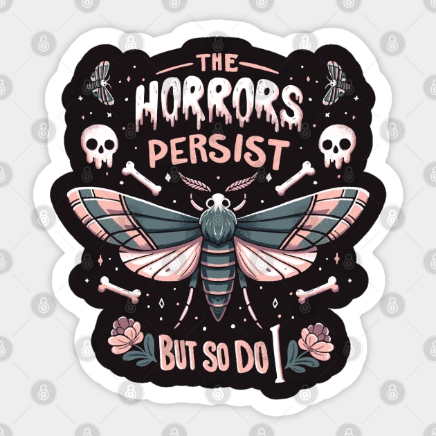 The horrors persist but so do I - gothic skull and moth design Sticker by Itouchedabee